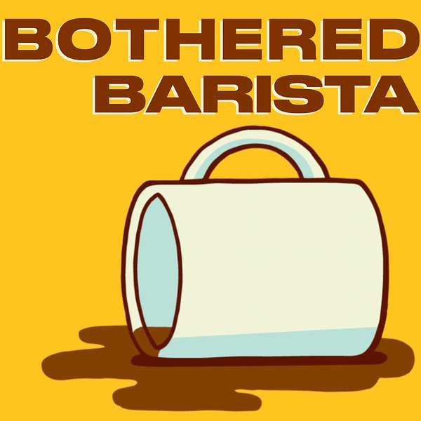 Bothered Barista Podcast Artwork Image