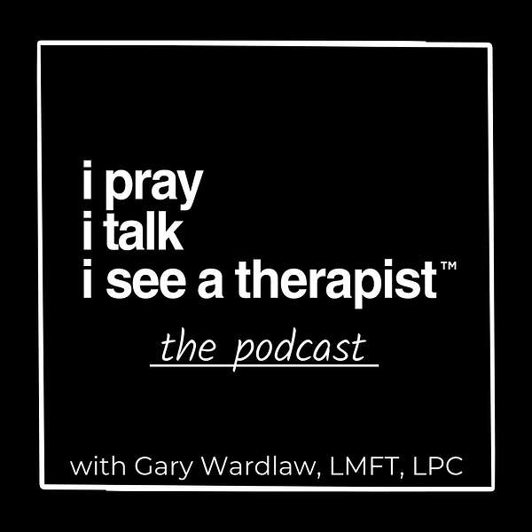i pray i talk i see a therapist- The Podcast  Podcast Artwork Image