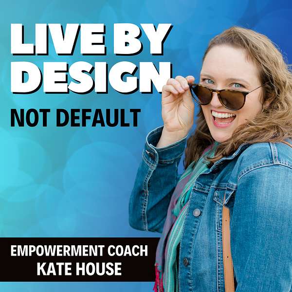 Live By Design Podcast | Ditch Overwhelm, Take Imperfect Action, & Pursue Your Goals With Confidence Podcast Artwork Image