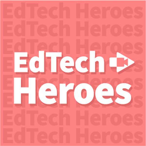 EdTech Heroes Podcast Artwork Image