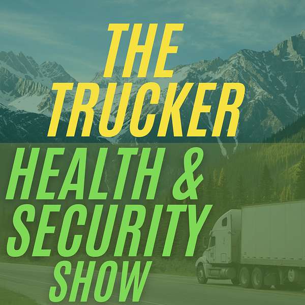 The Trucker Health & Security Show Podcast Artwork Image