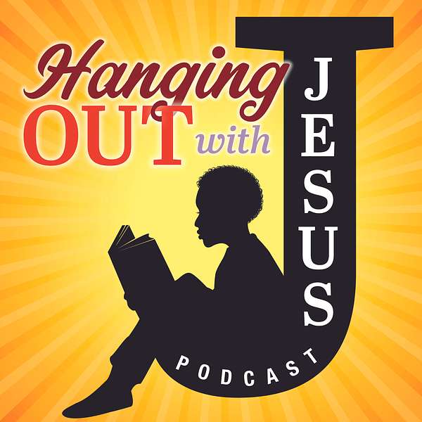 Hanging Out With Jesus Podcast Podcast Artwork Image