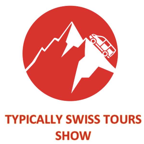 Typically Swiss Tours Show Podcast Artwork Image
