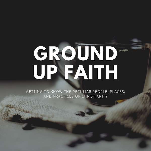 Ground Up Faith Podcast Artwork Image