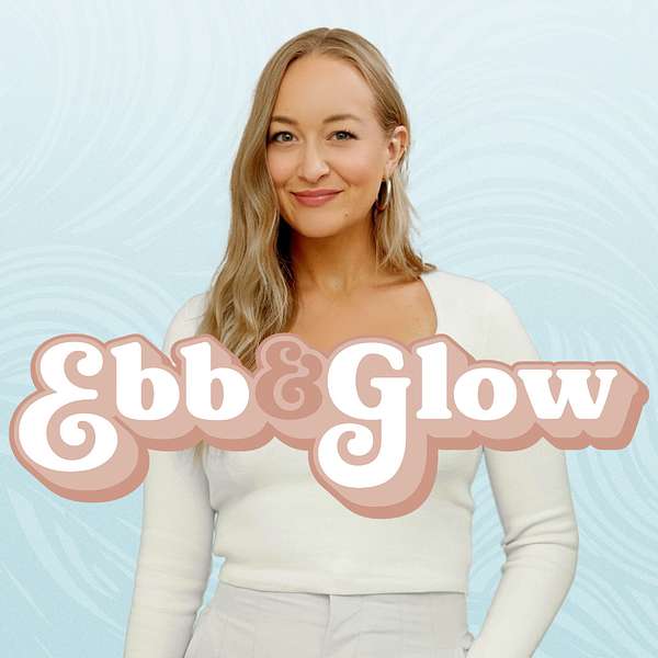Ebb and Glow Podcast Artwork Image