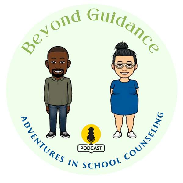 Beyond Guidance: Adventures in School Counseling Podcast Artwork Image