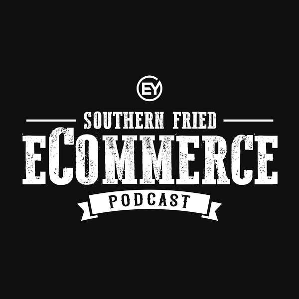 Southern Fried eCommerce Podcast Artwork Image