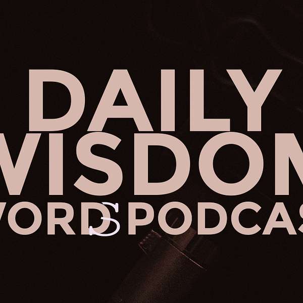 Daily Wisdom Words Podcast Podcast Artwork Image