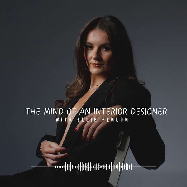 THE MIND OF AN INTERIOR DESIGNER Podcast Artwork Image