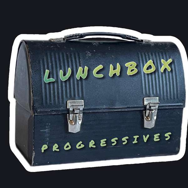 Lunchbox Progressives Podcast Artwork Image