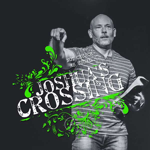 Joshua's Crossing Messages w/John Matey Podcast Artwork Image