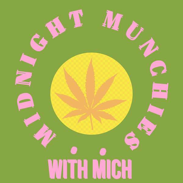 Midnight Munchies with Mich  Podcast Artwork Image