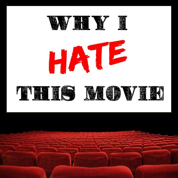 Why I Hate This Movie Podcast Artwork Image
