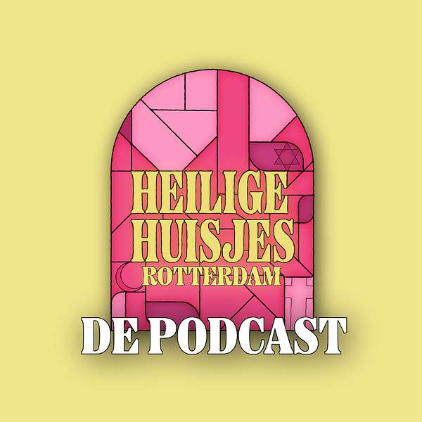 Heilige Huisjes Rotterdam de Podcast Podcast Artwork Image
