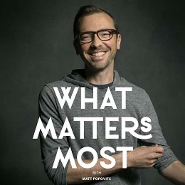 What Matters Most Podcast Artwork Image