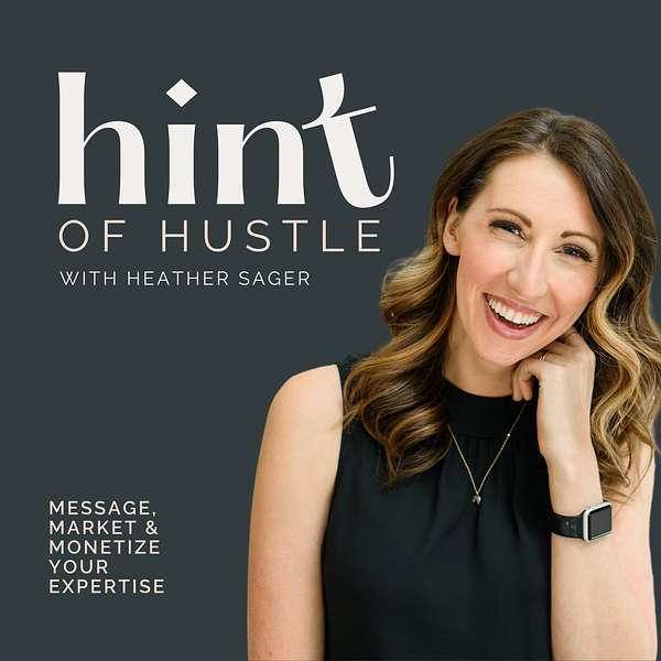 Hint of Hustle with Heather Sager Podcast Artwork Image