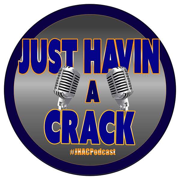 Just Havin a Crack Podcast Artwork Image