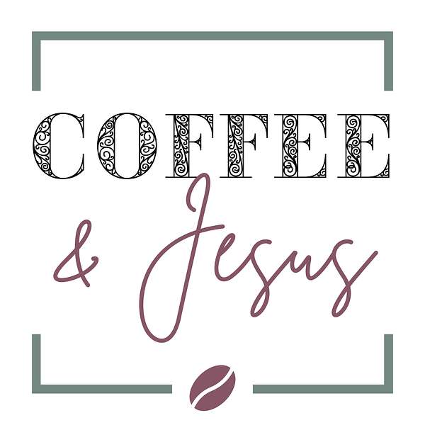Coffee and Jesus Podcast Artwork Image