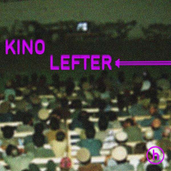 Kino Lefter Podcast Artwork Image