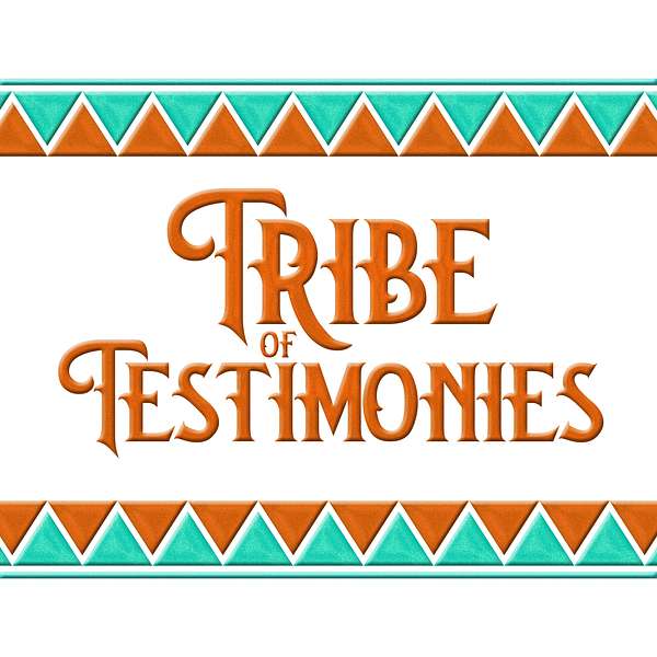 Tribe of Testimonies Podcast Artwork Image
