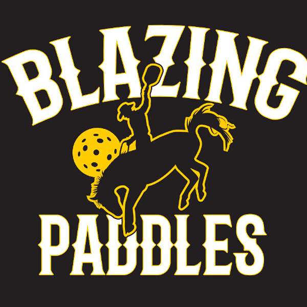 Blazing Paddles - A Pickleball Podcast Podcast Artwork Image