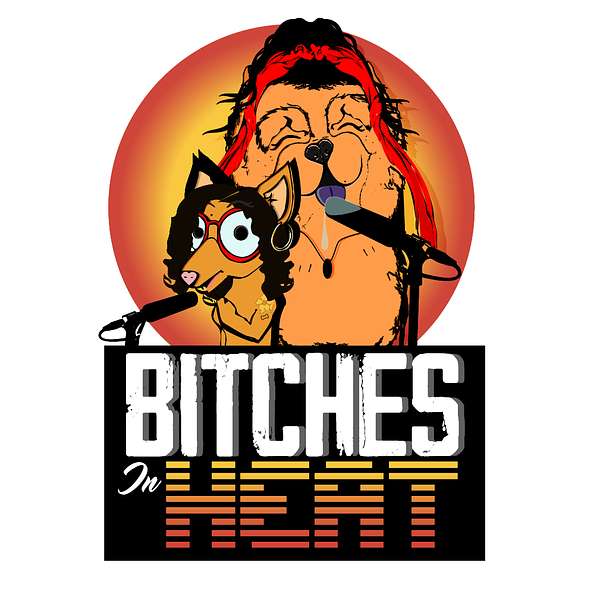 Bitches in Heat Podcast Artwork Image