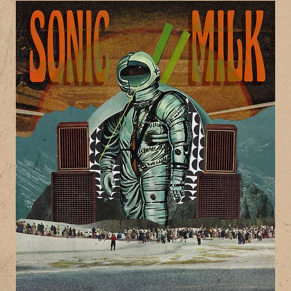 Sonic Milk Podcast Artwork Image