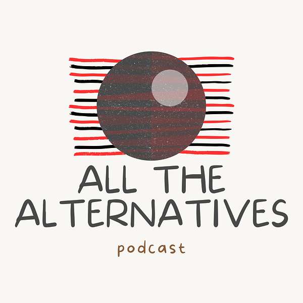All the Alternatives Podcast Artwork Image