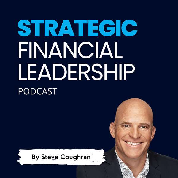 Strategic Financial Leadership Podcast Artwork Image