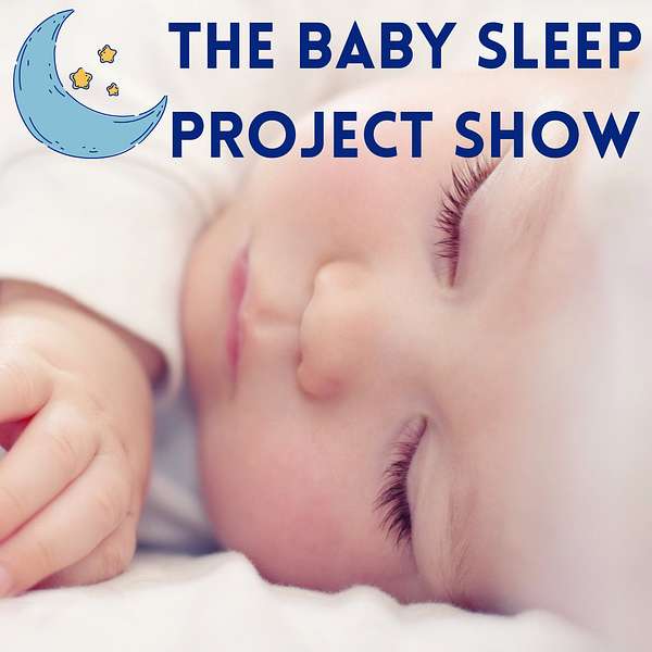 The Baby Sleep Project Show Podcast Artwork Image
