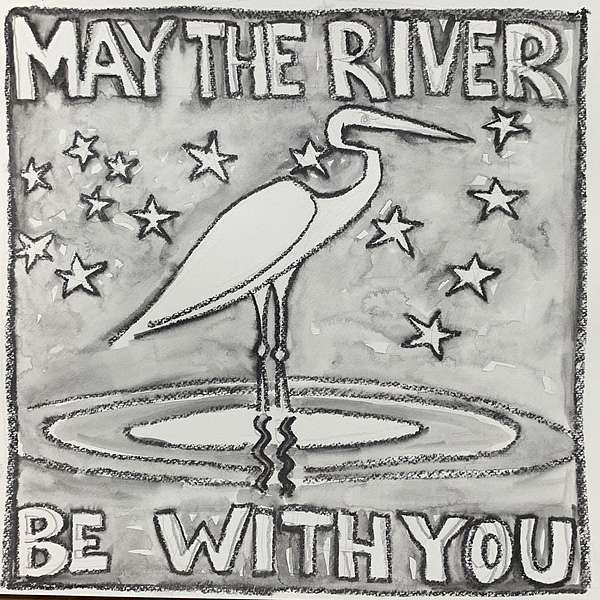 May The River Be With You Podcast Artwork Image