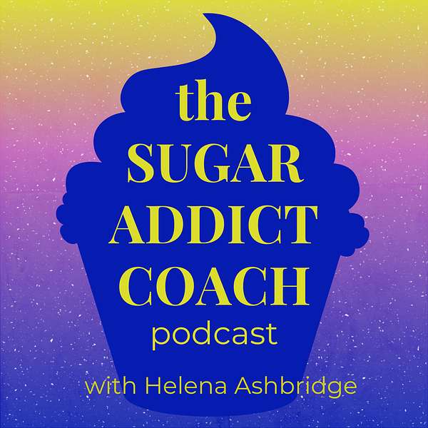 The Sugar Addict Coach Podcast Podcast Artwork Image