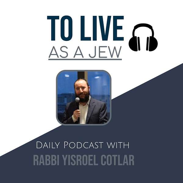 To Live as a Jew: 5 Minute Daily Torah Bites Podcast Artwork Image