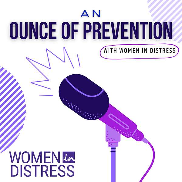 An Ounce of Prevention with Women In Distress Podcast Artwork Image
