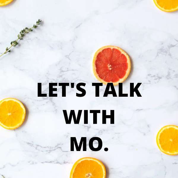 LET'S TALK WITH MO. Podcast Artwork Image