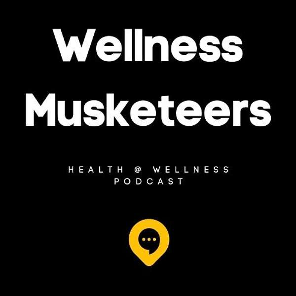 Wellness Musketeers Podcast Artwork Image
