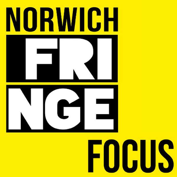 Norwich Fringe Focus Podcast Artwork Image