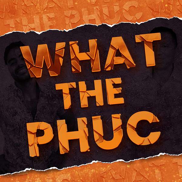 What the Phuc Podcast Artwork Image