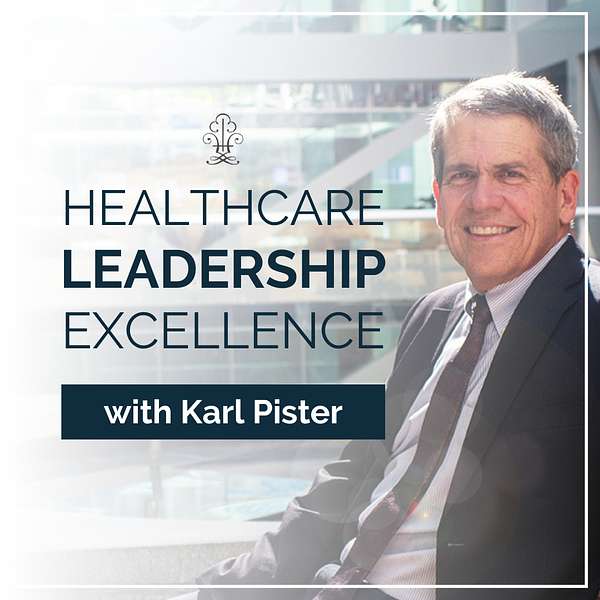 Healthcare Leadership Excellence Podcast Artwork Image