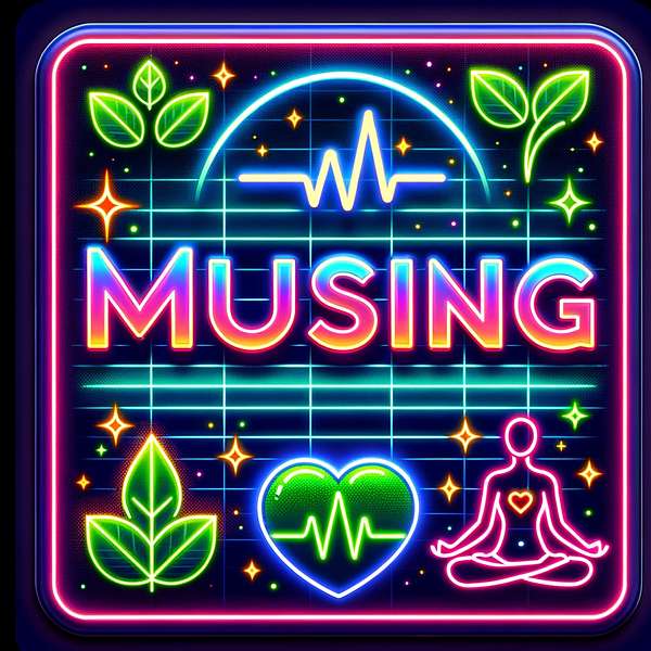 Musing - Music and Healthy Wellnessy Wellbeing Podcast Artwork Image