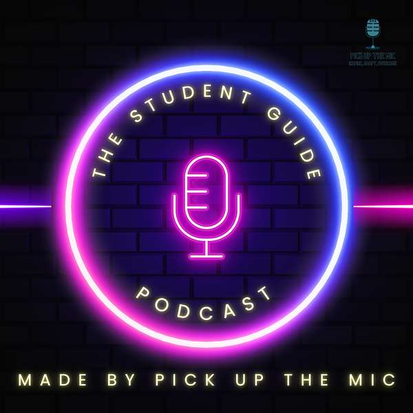 The Student Guide On ... With ... (Pick Up The Mic) Podcast Artwork Image