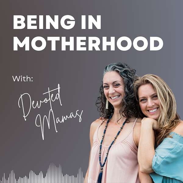 Being in Motherhood Podcast Podcast Artwork Image