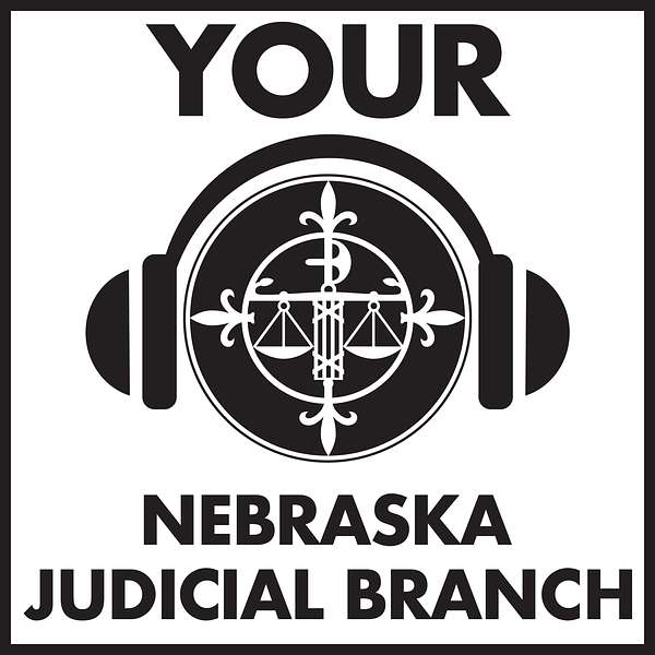 Your Nebraska Judicial Branch Podcast Artwork Image