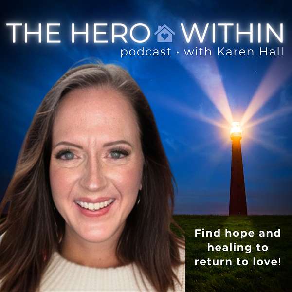 The Hero Within Karen Hall Podcast Artwork Image