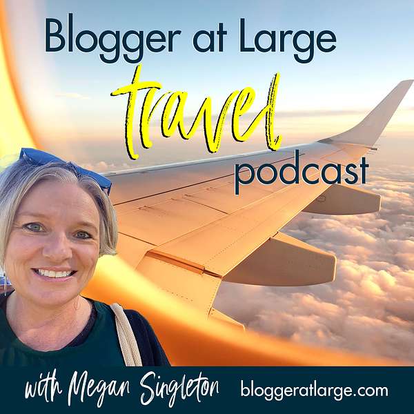 Blogger at Large Travel Podcast Podcast Artwork Image