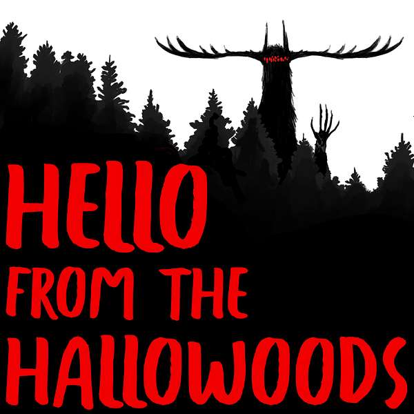 Hello From The Hallowoods Podcast Artwork Image