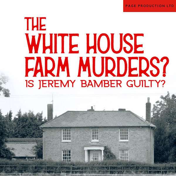 The White House Farm murders Podcast Artwork Image