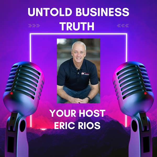 Untold Business Truth: What No One Tells You As You Grow To 7 Figures And Beyond Podcast Artwork Image