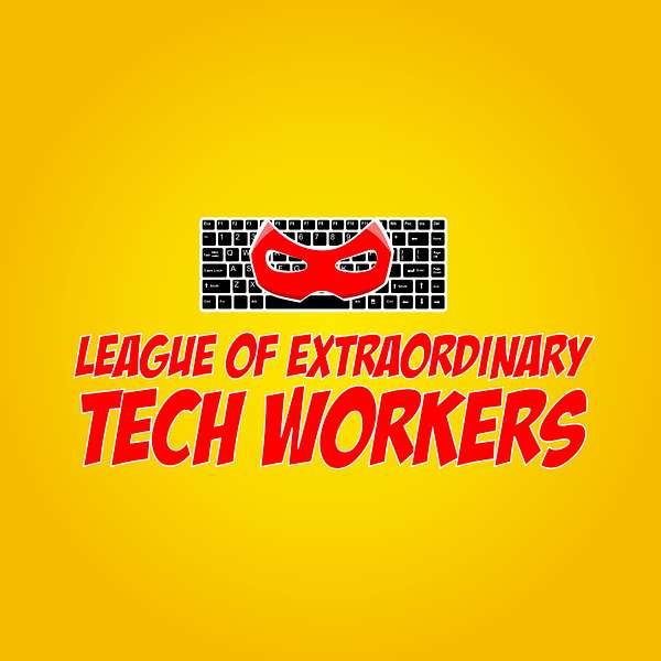 League of Extraordinary Tech Workers Podcast Artwork Image