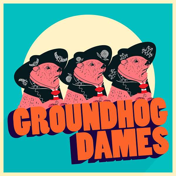 Groundhog Dames Podcast Podcast Artwork Image